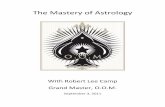 The Mastery of Astrology - e7thunders.com · Basic Astrology Information Robert Lee Camp The symbols for the signs of the zodiac are found in The Astrologer’s Handbook on page 5.