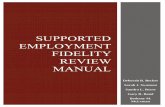 Supported Employment Fidelity Review - The IPS ... INTRODUCTION Thank you for using the IPS Supported Employment Fidelity Review Manual. Whether a program leader preparing for a review,
