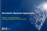 Mini-DAX®. Maximum Opportunity. - Interactive Brokers ·  Mini-DAX®. Maximum Opportunity. Webinar - Interactive Brokers Thursday, 3 December 2015, 12:00 EST