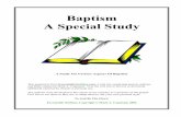 Baptism A Special Study - Executable Outlines · 2016-11-15 · Baptism - A Special Study 2 Baptism ... Baptism - A Special Study 4 ... That it involved “water” - Ac 8:36-38;