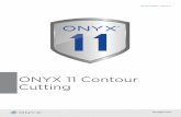 ONYX 11 Contour Cutting - Onyx Graphics · ONYX 11 Contour Cutting WHITE PAPER | ONYX 11 onyxgfx.com. This document explains how to contour cut using the ONYX 11 software. A brief
