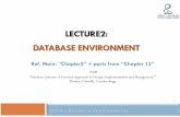LECTURE2: DATABASE ENVIRONMENT · several reasons why this separation is desirable: ... • To build and validate logical data model ... • Step 2.1 Derive relations for logical