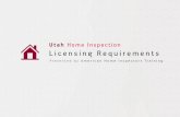 Utah Home Inspection Licensing Requirements - AHIT · Utah Home Inspection Licensing Requirements Home Inspection Pre-License Requirements There are no current requirements. More