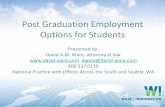 Post Graduation Employment Options for Students · Post Graduation Employment Options for Students Presented by: ... periodic evaluation by ... must obtain H1B visa at US consulate,