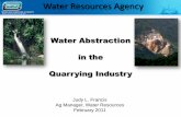 Water Abstraction in the Quarrying Industry · Water Abstraction in the Quarrying Industry Judy L. Francis ... Water Pollution ... • Identify and designate the mining zones throughout