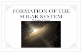 U1L4 - Formation of the Solar System · FORMATION OF THE SOLAR SYSTEM Nebular Theory. INTERSTELLAR CLOUDS Stars and planets form from interstellar clouds Interstellar …