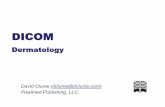 ISIC2017 DICOM Dermatology Clunie - David Clunie's Medical ... · DICOM Dermatology Specifics 1993 to 2017 ! 1993 – Initial standard – Secondary Capture, JPEG payload ! 1999 –