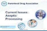 Current Issues: Aseptic Processing · 13 . Sterility Test ... Investigators observed poor aseptic technique for manufacturing and quality control microbiology ... Principles . Sterility