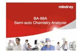 BA-88A Semi-auto Chemistry Analyzer - BIOTECbiotec.com.py/archivos/245_recursos_archivo5_4BA-88AIntroduction.pdfBA-88A BA-88 a. Testing mode(s) ... printed out; only analyzer tests