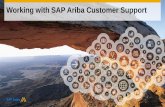 Working with SAP Ariba Customer Support · Working with SAP Ariba Customer Support ... Your Services: Customer Support ... Technical * Included with all SAP Ariba solutions Support