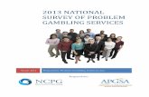 2013 National Survey of Problem Gambling Services · 2013 NATIONAL SURVEY OF PROBLEM GAMBLING SERVICES ... 2013 National Survey of Problem Gambling Services ... This report is …