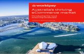 Australia’s thriving eCommerce market - Worldpay · Australia’s thriving eCommerce market. You can trust our experience Creating business success ... to provide the right payment