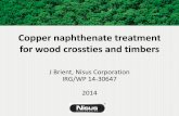 Copper naphthenate treatment for wood crossties and … 2... · Copper naphthenate treatment for wood crossties and timbers. J Brient, Nisus Corporation IRG/WP 14-30647 2014