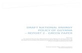 Draft National Energy Policy of Guyana – Report 2 - …electricity.gov.gy/HECI_Docs/Report2_GY_EnergyPolicy_Feb20_17.pdf · DRAFT NATIONAL ENERGY POLICY OF GUYANA – REPORT 2 -