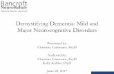 Demystifying Dementia: Mild and Major Neurocognitive Disorders · 2017-07-12 · Demystifying Dementia: Mild and Major Neurocognitive Disorders ... donepezil (Aricept), rivastigmine