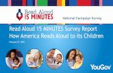 Read Aloud 15 MINUTES Survey Report How America … · EARLY BRAIN DEVELOPMENT & READING ALOUD FROM BIRTH 2 ... • Most parents report their children are read ... children’s print