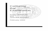 California Bar Examination - Calweasel · FEBRUARY 2002 CALIFORNIA BAR EXAMINATION ... Unless a question expressly asks you to use California law, ... It could be subject to the hearsay