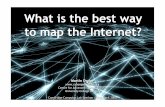 What is the best way to map the Internet? - UCL · What is the best way to map the Internet? ... (eye candy for posters, ... • banal, boring, background. Invisible internet •