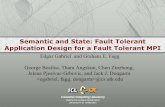 Semantic and State: Fault Tolerant Application Design for ...asriniva/presentations/siampp04/edgar.pdf · Semantic and State: Fault Tolerant Application Design for a Fault Tolerant
