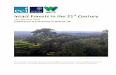 Intact Forests in the 21st Century - eci.ox.ac.uk · Sarah Oldfield, IUCN Plenary Discussion ... Sally Johnson, Fairfields Consulting “State of intact forests and unmanaged lands