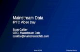 Mainstream Data - IPTC · • Click-and-drag ingestion, sophisticated uploader ... • Bloomberg • The Guardian ... Mainstream Data, Inc.