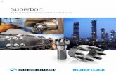 Superbolt Proven in the field Superbolt tensioners are used in many industries: Hydropower, wind turbines, gas and steam turbines, nuclear, steel, mining, shipbuilding, offshore, chemical,
