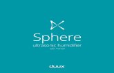 Sphere - Duux · 2 Fill the tank with water ... Sphere arbeitet fast geräuschlos und am wichtigsten: er verbraucht 80% weniger Strom als herkömmliche Luftbefeuchter.