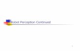 Robot Perception Continued - George Mason Universitykosecka/cs685/cs685-perception-3.pdf · Opening angle of transmitted beam ... Used to determine the robots orientation and ...