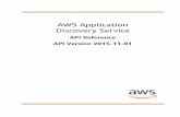 Discovery Service AWS Application · API Version 2015-11-01 iii. AWS Application Discovery Service API Reference Response Elements ... AWS Application Discovery Service API Reference