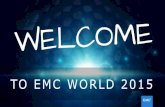 TO EMC WORLD 2015 · TO EMC WORLD 2015 © Copyright 2015 ... © Copyright 2015 EMC Corporation. All rights reserved. DEVOPS @ EMC WORLD: ... LinkedIn Steve Gonzales EMC Carl Caum