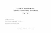ℓ1-norm Methods for Convex-Cardinality Problems Part II · ℓ1-norm Methods for Convex-Cardinality Problems Part II • total variation • iterated weighted ℓ1 heuristic •
