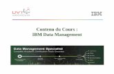 Contenu du Cours : IBM Data Management - UVT · Data Warehousing Analyst Mobile Security ... IBM Data Management Specialist ... IBM Textbooks Getting Started with Data Warehousing