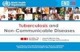 Tuberculosis and Non-Communicable Diseases - WHO · Tuberculosis and Non-Communicable Diseases. Moving from halting TB to ending TB by 2030 ... diabetes,alcoholand substanceabuse)