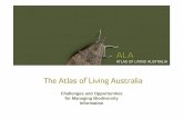 The Atlas of Living Australia · The Atlas of Living Australia Challenges and Opportunities for Managing Biodiversity Information