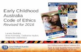Early Childhood Australia Code of Ethics · Early Childhood Australia Code of Ethics ... • Each child has unique interests and strengths and the ... about this learning experience