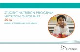 Student Nutrition Program Nutrition Guidelines 2016 · The 2016 Student Nutrition Program Nutrition Guidelines were updated and revised ... Ontario’s Student Nutrition Program ...