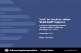 CMMI for Services: Where “Build Stuff” Happens Software ... · Software Engineering Institute Carnegie Mellon University Pittsburgh, ... Some material adapted from The CMMI Crash