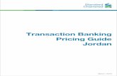 Transaction Banking Pricing Guide Jordan - av.sc.com · SWIFT MT 910 / 942 / 950 / 940 Standing Instructions - Setup ... Duplicate Account Statement Cheque Retrieval 1. Cash Management