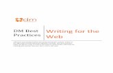 DM Best Practices: Writing for the Web - University of Akron · 3 DM Best Practices: Writing for the Web Why good web writing matters People read differently on the web For years,