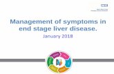 Management of symptoms in end stage liver disease. · Chronic hepatitis B infection Non-alcoholic fatty liver disease Hepatocellular carcinoma Primary sclerosing cholangitis ... Poor