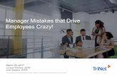 Manager Mistakes that Drive Employees Crazy! - TriNet · Reproduction or distribution in whole or part without express written permission is prohibited. Manager Mistakes that Drive