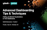 Advanced Dashboarding Tips & Techniques - SplunkConf · Advanced Dashboarding Tips & Techniques ... What Those Basics Coded For. ... •custom_view.xmlin //default/data/ui/views