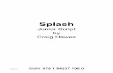 Script Word Doc Splash - musiclinedirect.com Splash.pdf · 7/041017/8 ISBN: 978 1 84237 106 0 Splash Junior Script by Craig Hawes
