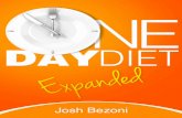 OneDayFatLoss.com 2 - Amazon Web Servicesbio-dl.s3.amazonaws.com/files/OneDayDiet-Expanded-1607.pdf · for your new ONE DAY DIET plan. 3 Secrets of the One Day Diet ... OneDayFatLoss.com
