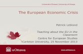 The European Economic Crisis - Carleton University · The European Economic Crisis Patrick Leblond Teaching about the EU in the Classroom ... –Maastricht Treaty on European Union,