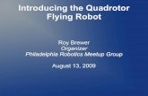 Introducing the Quadrotor Flying Robot - Meetupfiles.meetup.com/1366773/Quadrotor Meetup... · Introducing the Quadrotor Flying Robot Roy Brewer ... – ... Automatic or manual …