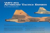 VMFT-401: ADVERSARY TACTICS EXPERTS · transitioning to the Northrop F-5E Tiger II, an aircraft used by Air Force aggressor squadrons. VMFT-401 currently operates 12 single-seat F-5Es