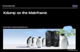 Kdump on the Mainframe - IBM z/VM · Kdump on the Mainframe LinuxCon Europe 2012 Michael Holzheu  Kdump! VMDUMP! Stand-alone ... Linux on the mainframe