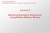 Lecture 4 Modeling Biological Sequences using Hidden ... · Modeling Biological Sequences using Hidden Markov Models ... A Markov chain is a triplet ... What about partial runs and