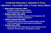 Outbreak Dissection: Hepatitis A Virus Infections ...€¦ · Outbreak Dissection: Hepatitis A Virus Infections Associated with a Frozen Berry Blend • Meg Adams -Cameron, MPH –